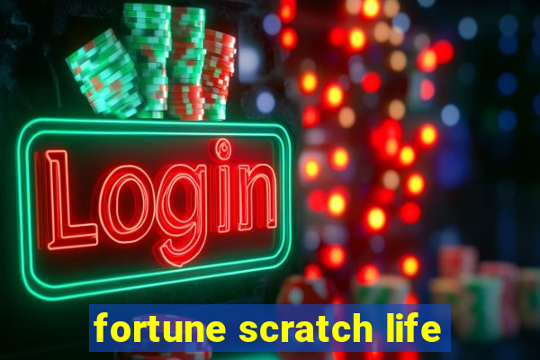 fortune scratch life